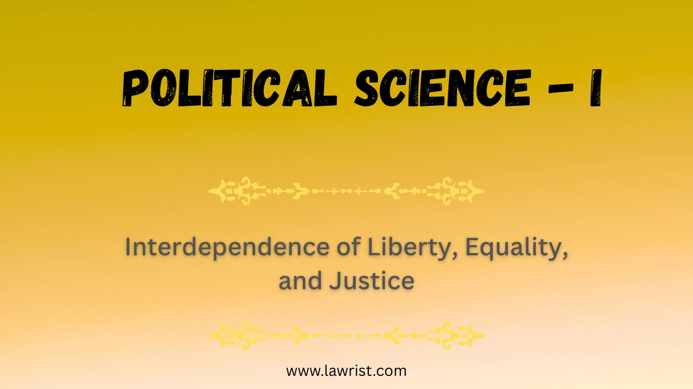 Interdependence of Liberty, Equality, and Justice